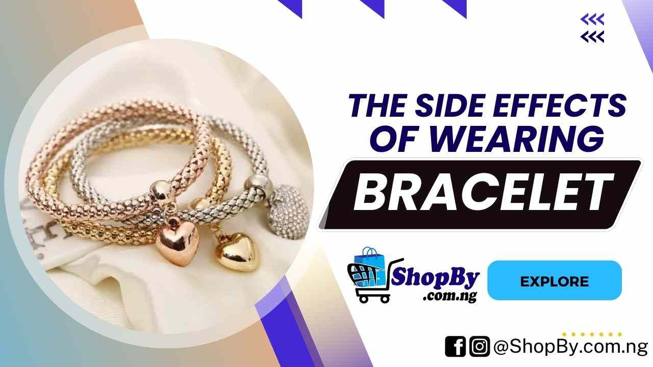 Side Effects of Wearing Bracelets ShopBy