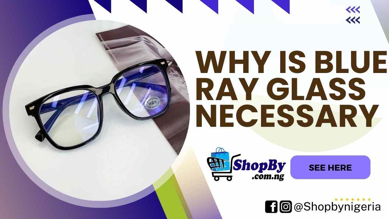 WHY YOU NEED A BLUE RAY GLASS