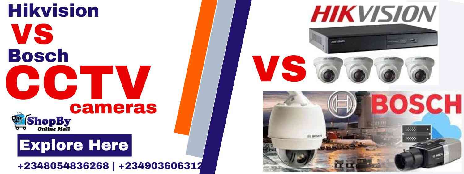 Hikvision CCTV cameras Versus Bosch CCTV cameras