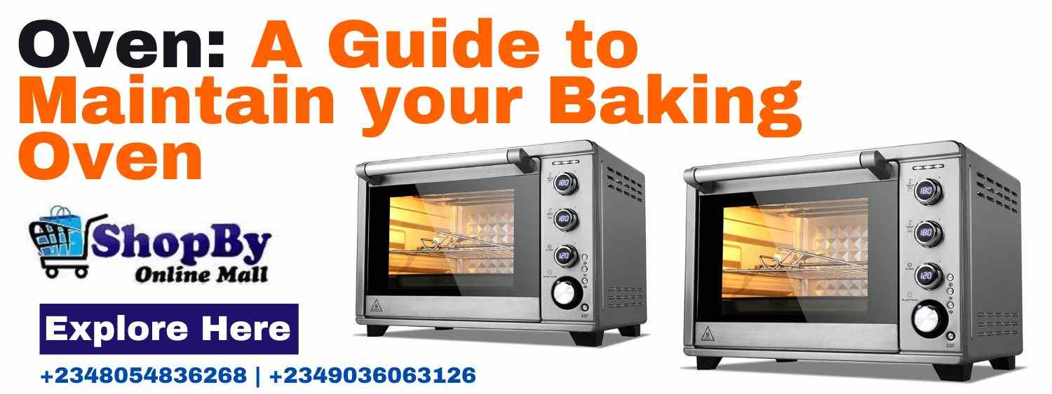 Oven: A Guide to Maintain your Baking Oven