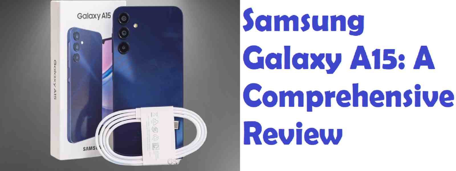 Samsung Galaxy A15: A Comprehensive Review