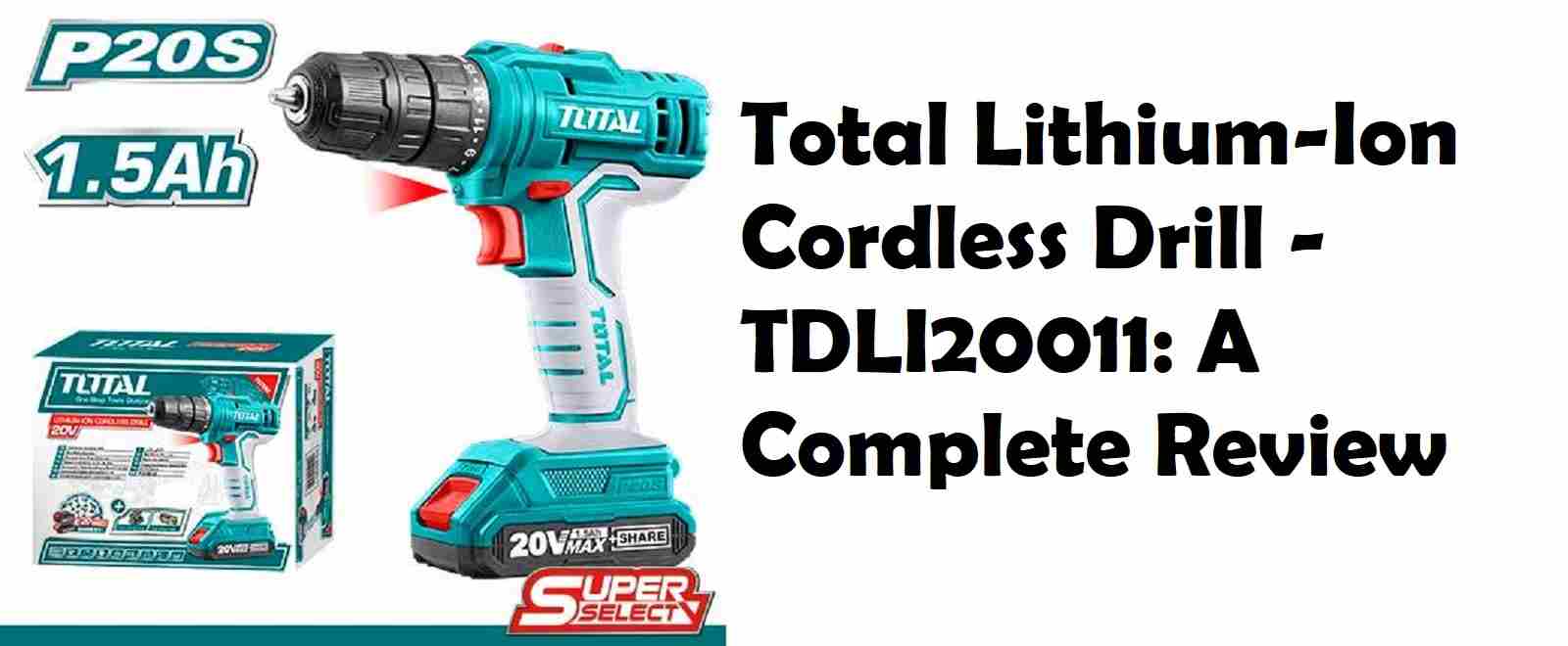Total Lithium-Ion Cordless Drill - TDLI20011 Review