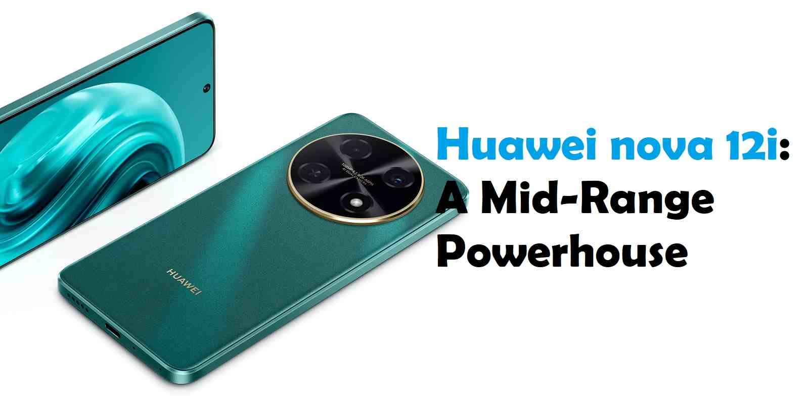 Huawei nova 12i Review